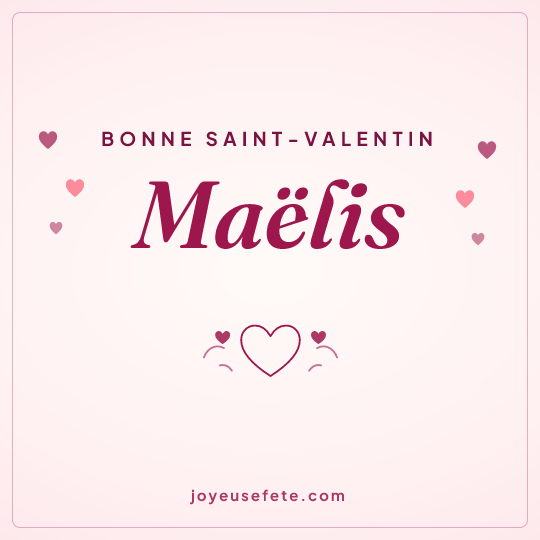Image carrée « Bonne Saint-Valentin Maëlis » pour WhatsApp
