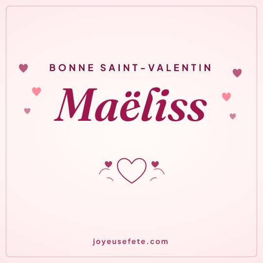Image carrée « Bonne Saint-Valentin Maëliss » pour WhatsApp