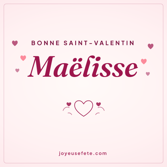 Image carrée « Bonne Saint-Valentin Maëlisse » pour WhatsApp