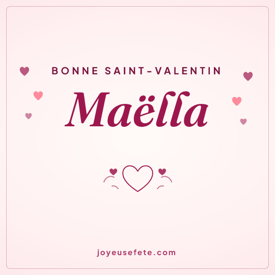 Image carrée « Bonne Saint-Valentin Maëlla » pour WhatsApp