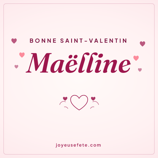 Image carrée « Bonne Saint-Valentin Maëlline » pour WhatsApp