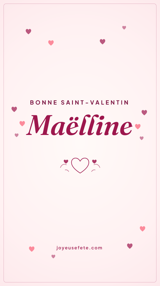 Image « Bonne Saint-Valentin Maëlline » au format story