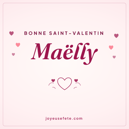 Image carrée « Bonne Saint-Valentin Maëlly » pour WhatsApp