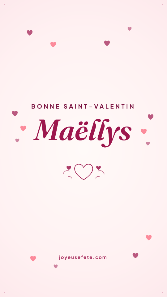 Image « Bonne Saint-Valentin Maëllys » au format story