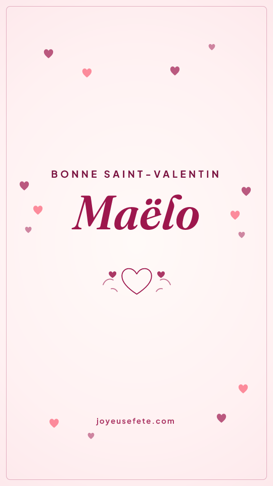 Image « Bonne Saint-Valentin Maëlo » au format story