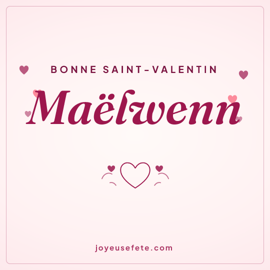 Image carrée « Bonne Saint-Valentin Maëlwenn » pour WhatsApp
