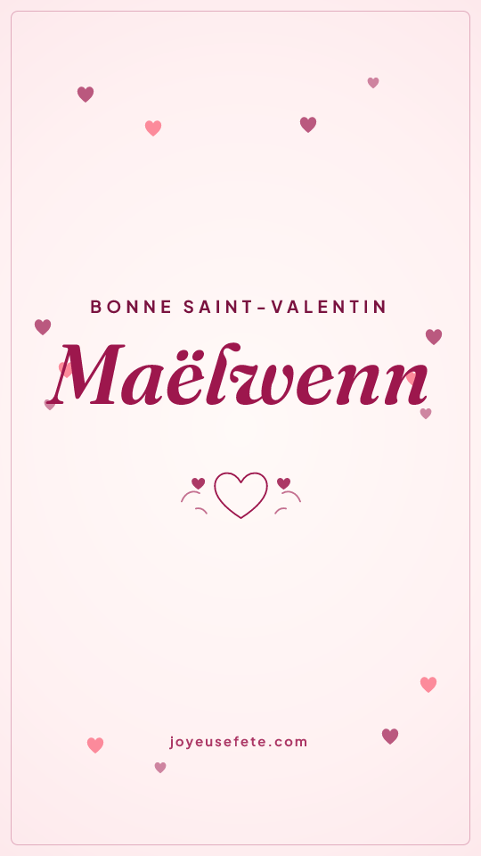 Image « Bonne Saint-Valentin Maëlwenn » au format story