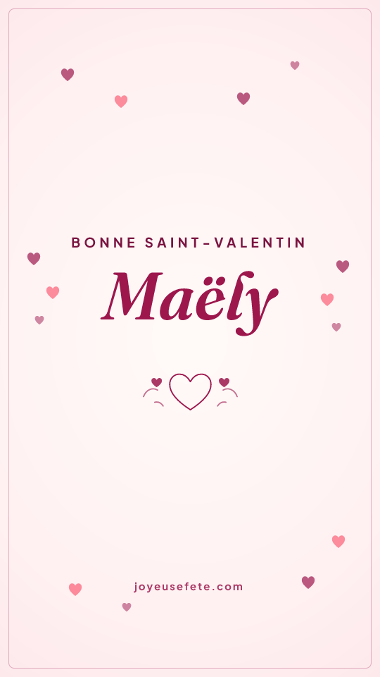Image « Bonne Saint-Valentin Maëly » au format story