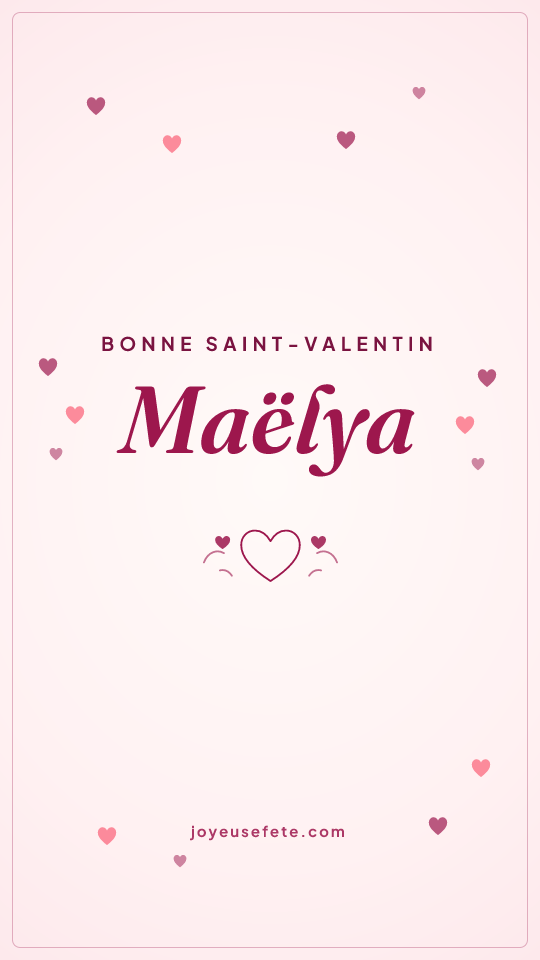 Image « Bonne Saint-Valentin Maëlya » au format story