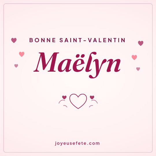 Image carrée « Bonne Saint-Valentin Maëlyn » pour WhatsApp