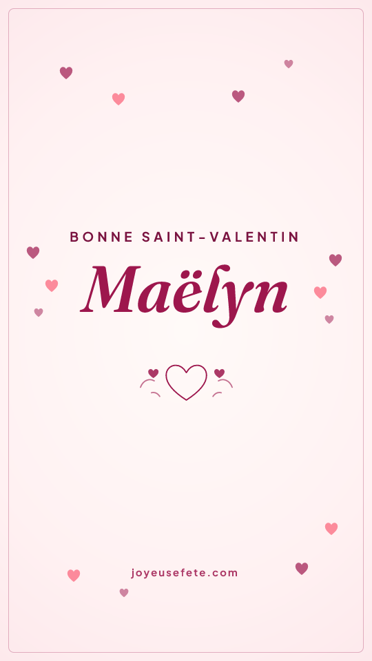 Image « Bonne Saint-Valentin Maëlyn » au format story