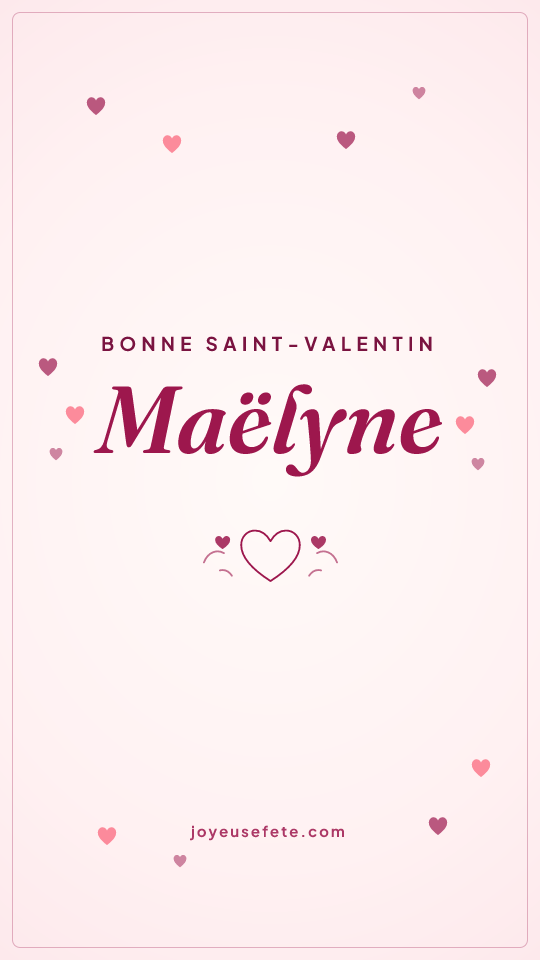 Image « Bonne Saint-Valentin Maëlyne » au format story