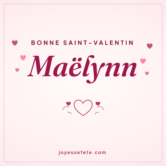 Image carrée « Bonne Saint-Valentin Maëlynn » pour WhatsApp