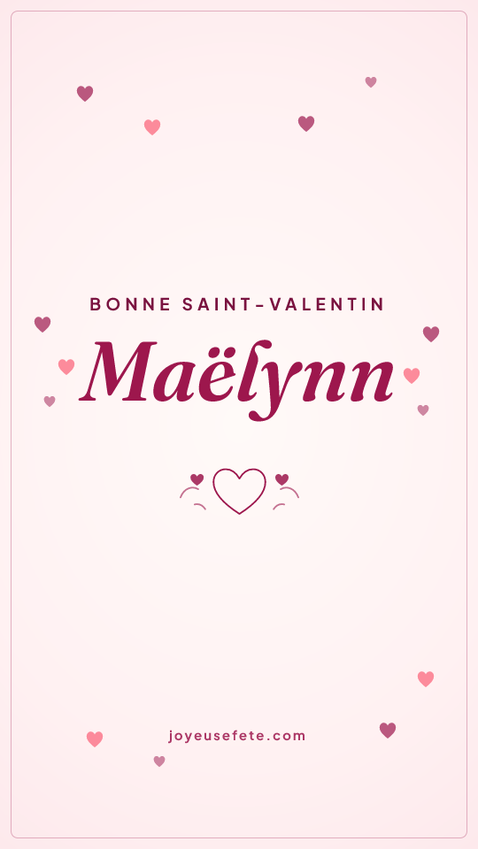 Image « Bonne Saint-Valentin Maëlynn » au format story