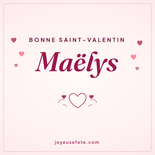 Image carrée « Bonne Saint-Valentin Maëlys » pour WhatsApp