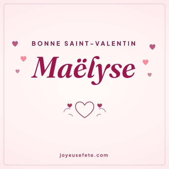 Image carrée « Bonne Saint-Valentin Maëlyse » pour WhatsApp