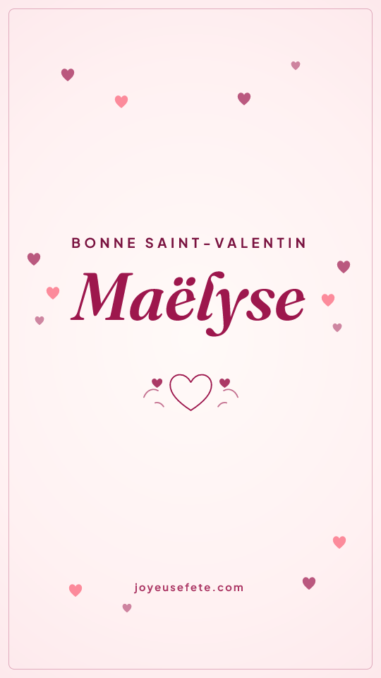 Image « Bonne Saint-Valentin Maëlyse » au format story