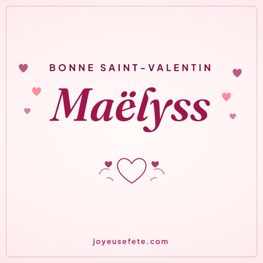 Image carrée « Bonne Saint-Valentin Maëlyss » pour WhatsApp
