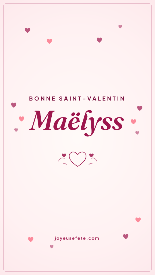 Image « Bonne Saint-Valentin Maëlyss » au format story