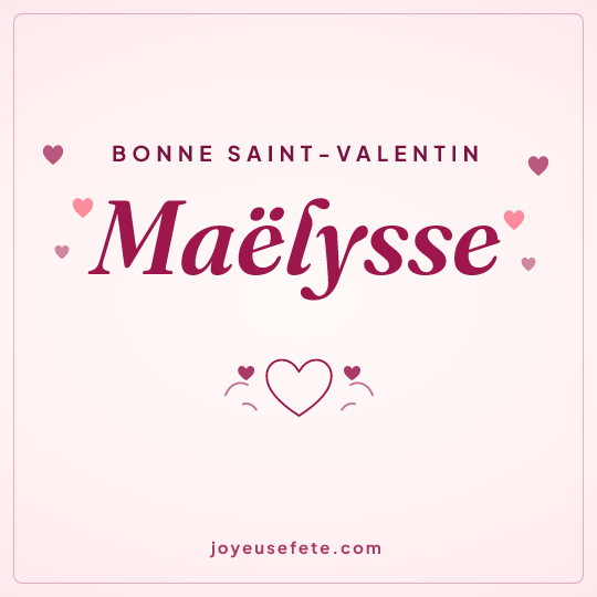 Image carrée « Bonne Saint-Valentin Maëlysse » pour WhatsApp