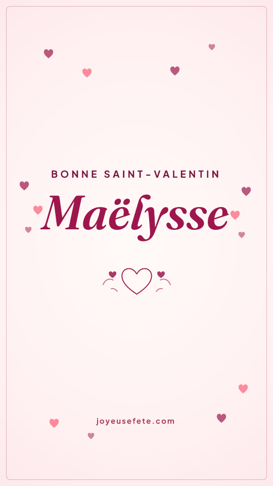 Image « Bonne Saint-Valentin Maëlysse » au format story