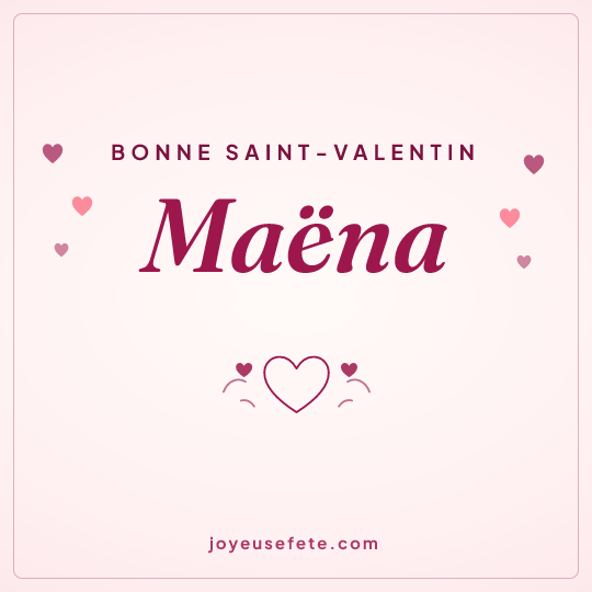 Image carrée « Bonne Saint-Valentin Maëna » pour WhatsApp