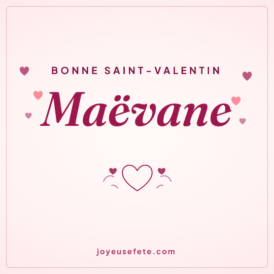 Image carrée « Bonne Saint-Valentin Maëvane » pour WhatsApp