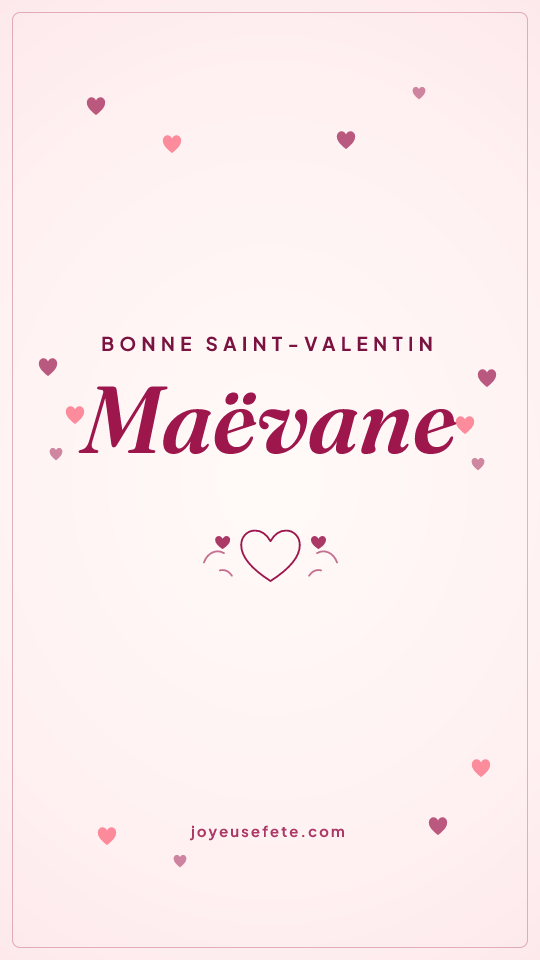 Image « Bonne Saint-Valentin Maëvane » au format story