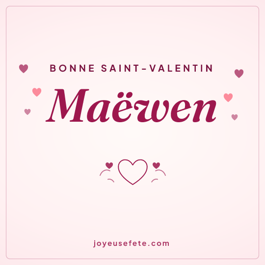 Image carrée « Bonne Saint-Valentin Maëwen » pour WhatsApp