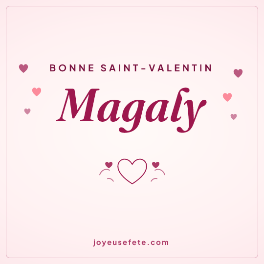 Image carrée « Bonne Saint-Valentin Magaly » pour WhatsApp