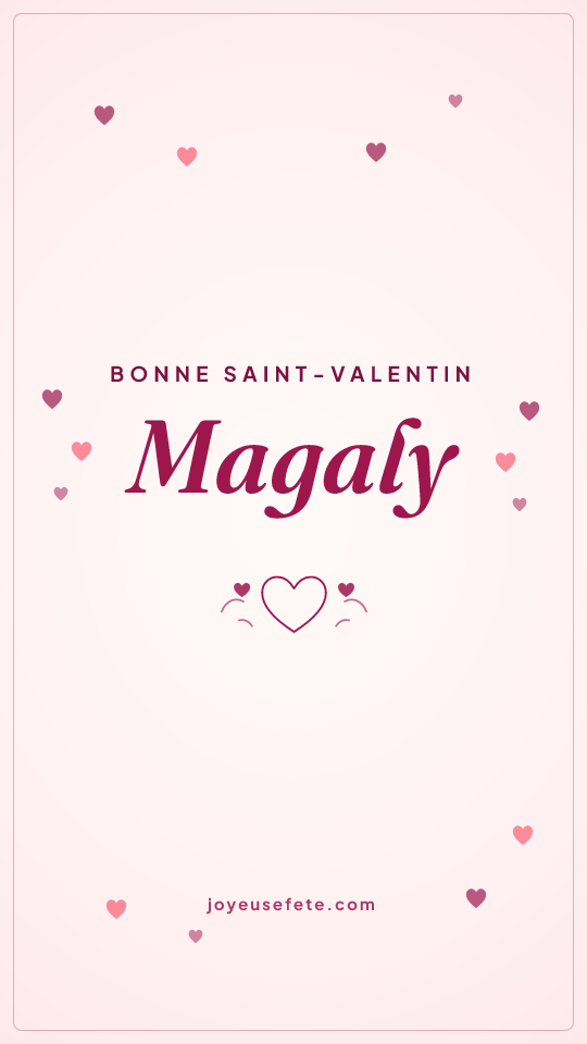 Image « Bonne Saint-Valentin Magaly » au format story