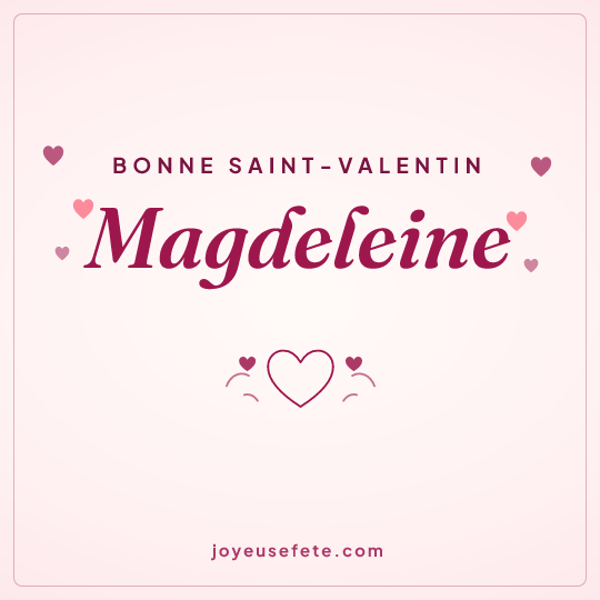 Image carrée « Bonne Saint-Valentin Magdeleine » pour WhatsApp