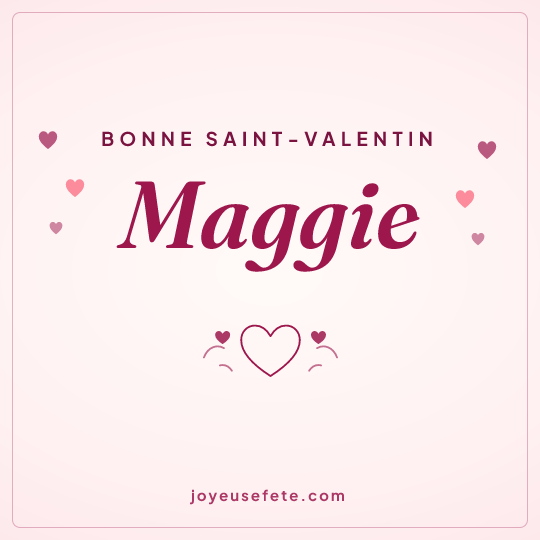 Image carrée « Bonne Saint-Valentin Maggie » pour WhatsApp