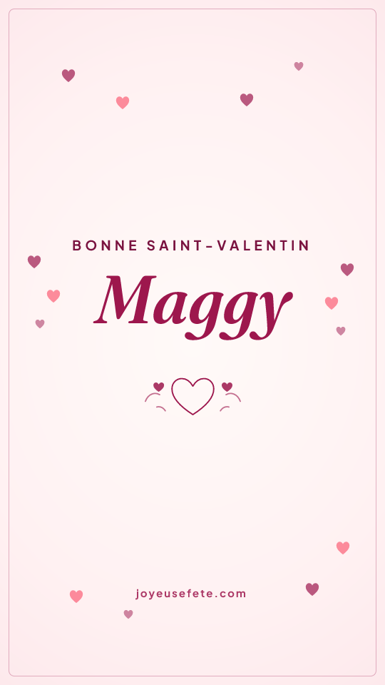 Image « Bonne Saint-Valentin Maggy » au format story