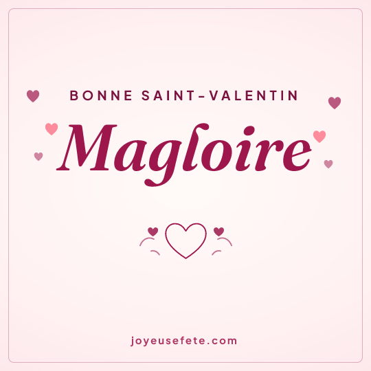 Image carrée « Bonne Saint-Valentin Magloire » pour WhatsApp