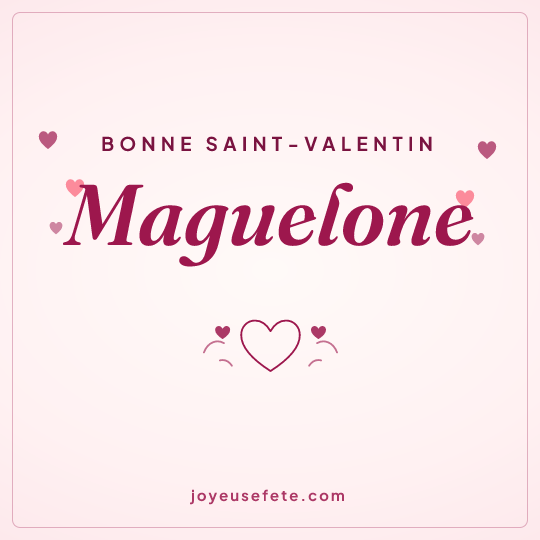 Image carrée « Bonne Saint-Valentin Maguelone » pour WhatsApp