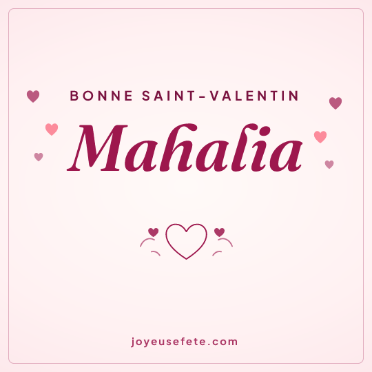 Image carrée « Bonne Saint-Valentin Mahalia » pour WhatsApp