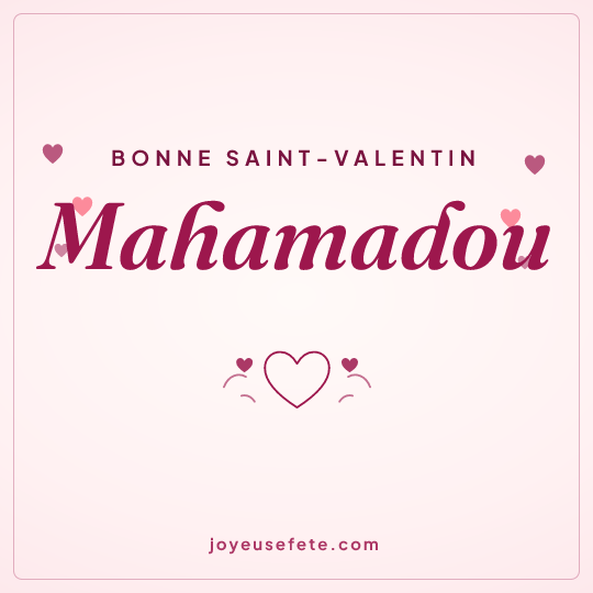 Image carrée « Bonne Saint-Valentin Mahamadou » pour WhatsApp