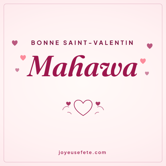 Image carrée « Bonne Saint-Valentin Mahawa » pour WhatsApp