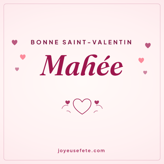 Image carrée « Bonne Saint-Valentin Mahée » pour WhatsApp