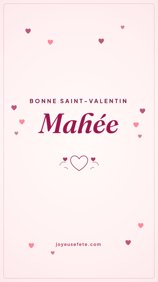 Image « Bonne Saint-Valentin Mahée » au format story