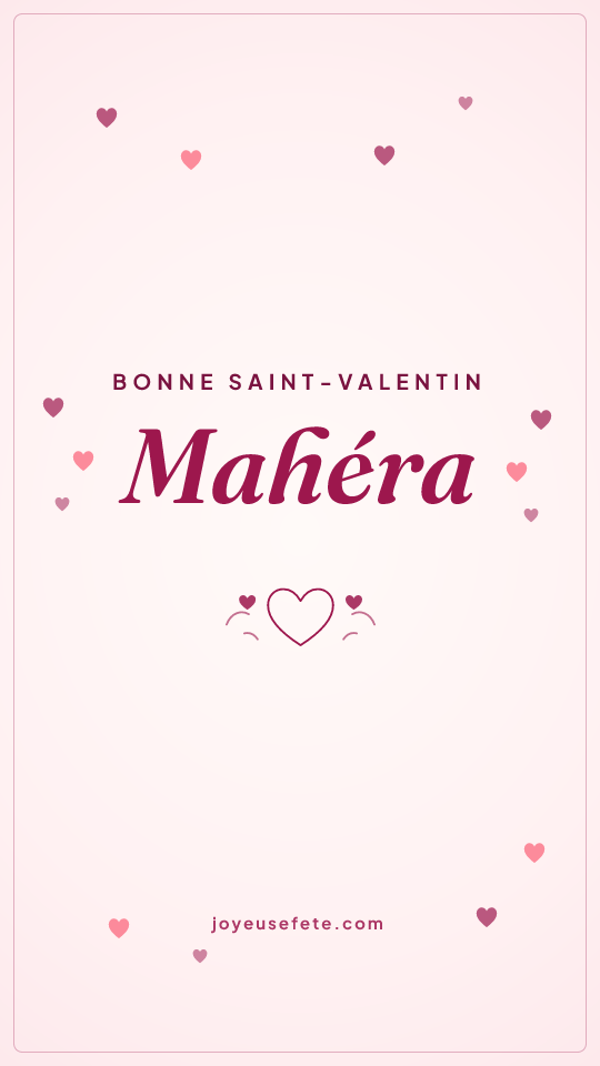 Image « Bonne Saint-Valentin Mahéra » au format story