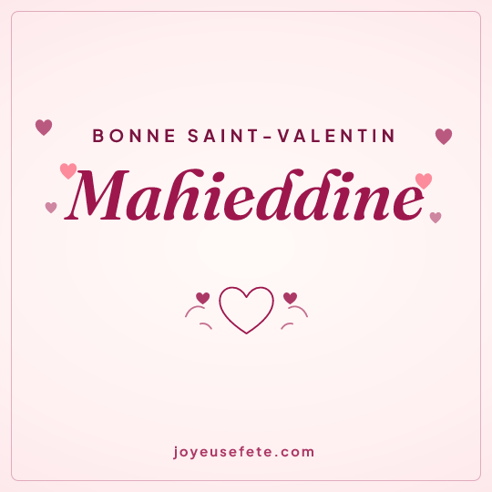 Image carrée « Bonne Saint-Valentin Mahieddine » pour WhatsApp