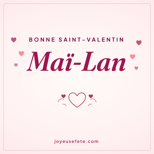 Image carrée « Bonne Saint-Valentin Maï-Lan » pour WhatsApp