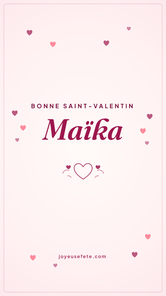 Image « Bonne Saint-Valentin Maïka » au format story