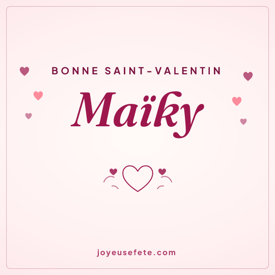 Image carrée « Bonne Saint-Valentin Maïky » pour WhatsApp
