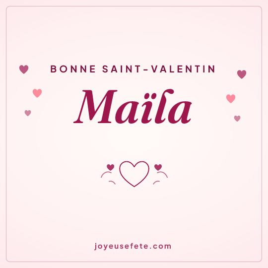 Image carrée « Bonne Saint-Valentin Maïla » pour WhatsApp