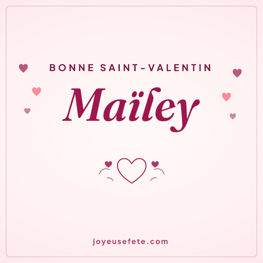 Image carrée « Bonne Saint-Valentin Maïley » pour WhatsApp