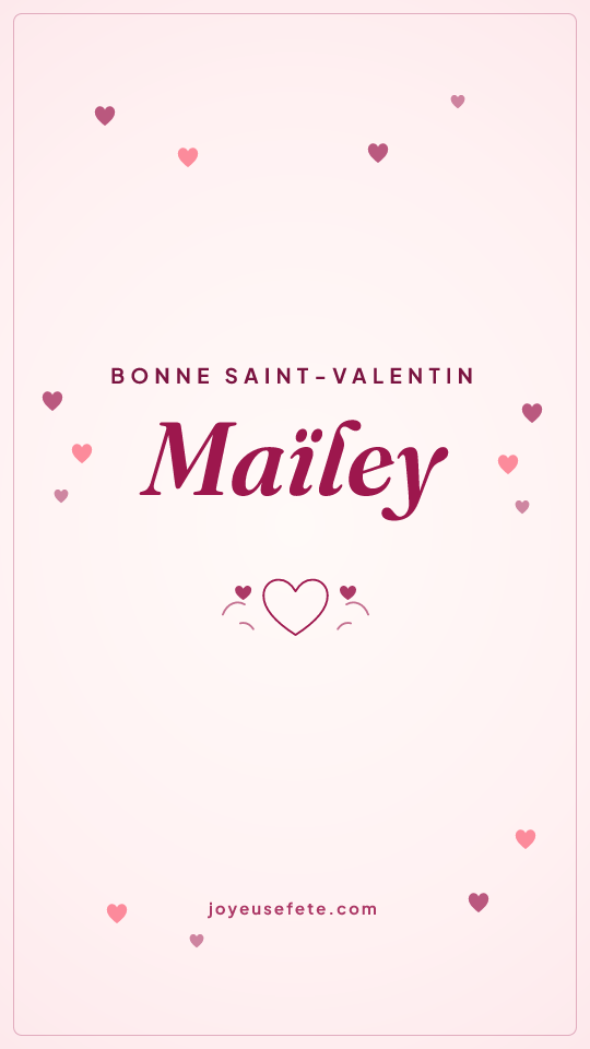 Image « Bonne Saint-Valentin Maïley » au format story