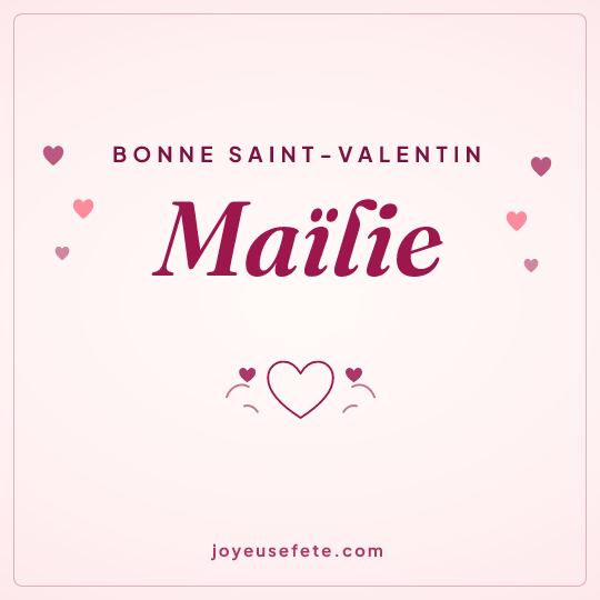 Image carrée « Bonne Saint-Valentin Maïlie » pour WhatsApp